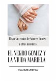 El negro Gómez y la viuda Mariela (Historias cortas de amores dulces y otras mentiras, #1) (eBook, ePUB)