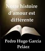 Notre histoire d'amour est différente (eBook, ePUB) Notre histoire d'amour est différente (eBook, ePUB)