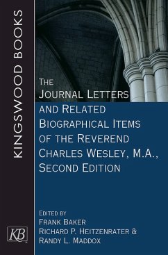 The Journal Letters and Related Biographical Items of the Reverend Charles Wesley, M.A., Second Edition (eBook, ePUB)