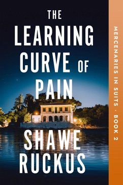 The Learning Curve of Pain (Mercenaries in Suits, #2) (eBook, ePUB) - Ruckus, Shawe