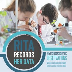 Rita Records Her Data : Ways to Record Scientific Observations   Science Experiments Grade 5   Children's Science Experiment Books (eBook, ePUB) - Baby