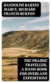 The Prairie Traveller, a Hand-book for Overland Expeditions (eBook, ePUB)