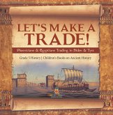 Let's Make a Trade! : Phoenicians & Egyptians Trading in Sidon & Tyre   Grade 5 History   Children's Books on Ancient History (eBook, ePUB)