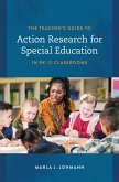 The Teacher's Guide to Action Research for Special Education in PK-12 Classrooms (eBook, ePUB)
