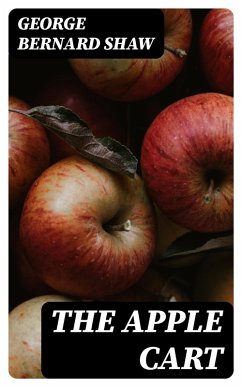 The Apple Cart (eBook, ePUB) - Shaw, George Bernard