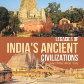 Legacies of India's Ancient Civilizations   Grade 6 Children's Ancient History (eBook, ePUB)