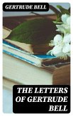 The Letters of Gertrude Bell (eBook, ePUB)