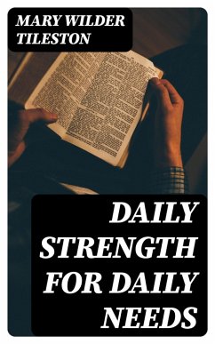 Daily Strength for Daily Needs (eBook, ePUB) - Tileston, Mary Wilder