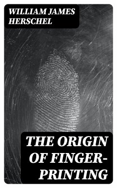 The Origin of Finger-Printing (eBook, ePUB) - Herschel, William James