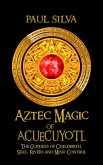 Aztec Magic of Acuecueyotl (eBook, ePUB)