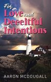 FOR LOVE & DECEITFUL INTENTIONS (eBook, ePUB) FOR LOVE & DECEITFUL INTENTIONS (eBook, ePUB)