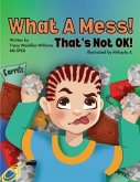 What A Mess! That's Not Ok! (eBook, ePUB)