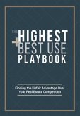 The Highest and Best Use Playbook (eBook, ePUB)