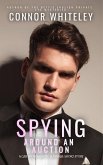 Spying Around An Auction: A Gay Spy Romantic Suspense Short Story (eBook, ePUB) Spying Around An Auction: A Gay Spy Romantic Suspense Short Story (eBook, ePUB)