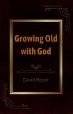 Growing Old with God (eBook, ePUB)