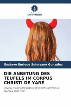 DIE ANBETUNG DES TEUFELS IM CORPUS CHRISTI DE YARE - Solorzano González, Gustavo Enrique