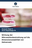Wirkung der Mikrowellenbestrahlung auf die Dimensionsstabilität von Zahnersatz