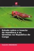 Estudo sobre o insecto da mandioca e as térmitas na República do Congo