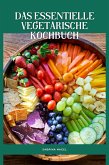 Das Essentielle Vegetarische Kochbuch (eBook, ePUB)