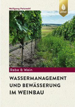 Wassermanagement und Bewässerung im Weinbau (eBook, PDF) - Patzwahl, Wolfgang