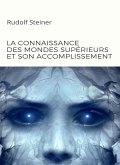 La connaissance des mondes supérieurs et son accomplissement (traduit) (eBook, ePUB)