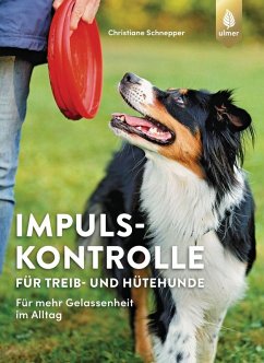 Impulskontrolle für Treib- und Hütehunde (eBook, PDF) - Schnepper, Christiane