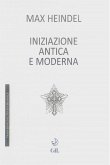 Iniziazione Antica e Moderna (eBook, ePUB)