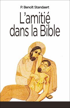 L'Amitié dans la Bible (eBook, ePUB) - Standaert, Benoît