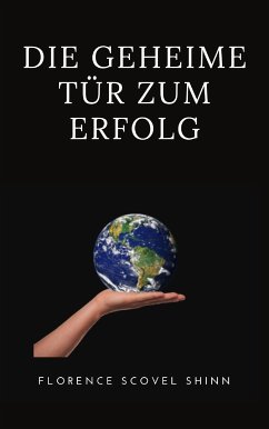 Die geheime tür zum erfolg (übersetzt) (eBook, ePUB) - Scovel Shinn, Florence