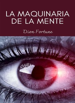 La maquinaria de la mente (traducido) (eBook, ePUB) - M. Firth (Dion Fortune), Violet