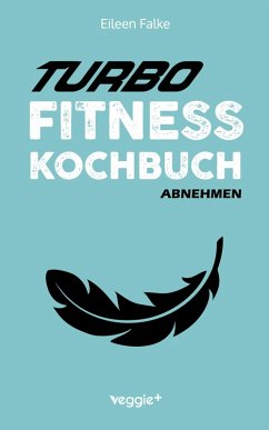 Cover Turbo-Fitness-Kochbuch - Abnehmen (eBook, ePUB)