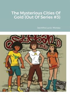The Mysterious Cities Of Gold (Out Of Series #3) - Moreau, Jacintha Lucia