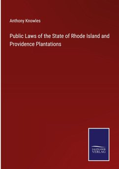 Public Laws of the State of Rhode Island and Providence Plantations - Knowles, Anthony