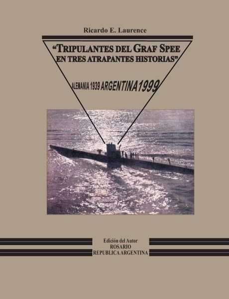 Tripulantes del Graf Spee en tres atrapantes historias Tripulantes del Graf Spee en tres atrapantes historias