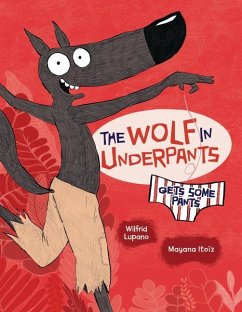 The Wolf in Underpants Gets Some Pants - Lupano, Wilfrid
