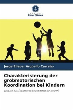 Charakterisierung der grobmotorischen Koordination bei Kindern - Argüello Carreño, Jorge Eliecer