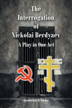 The Interrogation of Nikolai Berdyaev - Facka, Frederick D.