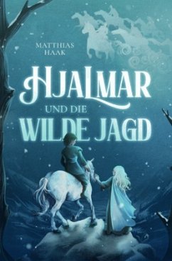 Hjalmar und die Wilde Jagd - Haak, Matthias