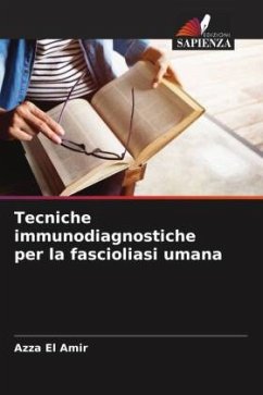 Tecniche immunodiagnostiche per la fascioliasi umana - El Amir, Azza