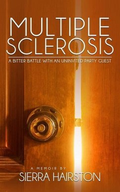 Multiple Sclerosis: A Bitter Battle with an Uninvited Party Guest - Hairston, Sierra C.