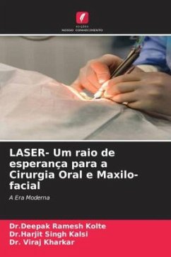 LASER- Um raio de esperança para a Cirurgia Oral e Maxilo-facial - Kolte, Dr.Deepak Ramesh;Kalsi, Dr.Harjit Singh;Kharkar, Dr. Viraj