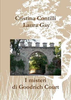 I misteri di Goodrich Court - Gay, Laura; Contilli, Cristina