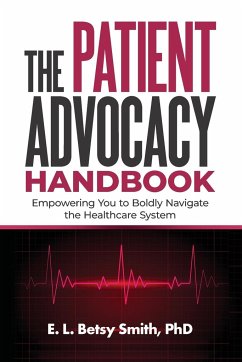 The Patient Advocacy Handbook - Smith, E. L. Betsy