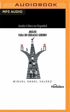 Análisis Para Un Liderazgo Genuino - Valdez, Miguel Angel