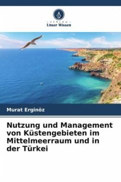 Nutzung und Management von Küstengebieten im Mittelmeerraum und in der Türkei - Erginöz, Murat
