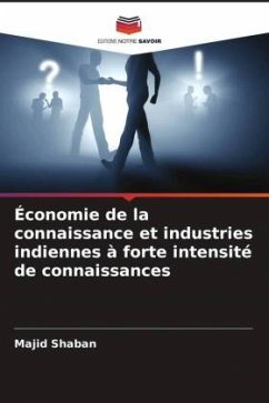 Économie de la connaissance et industries indiennes à forte intensité de connaissances - Shaban, Majid