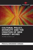 CULTURAL POLICY, DIVERSITY AND THE CREATION OF NEW MARKET NICHES