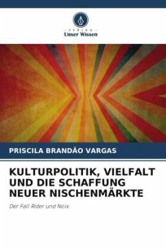 KULTURPOLITIK, VIELFALT UND DIE SCHAFFUNG NEUER NISCHENMÄRKTE - BRANDÃO VARGAS, PRISCILA