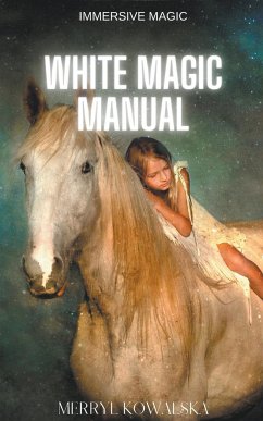 White Magic Manual - Kowalska, Merryl