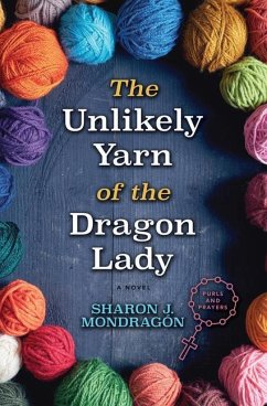 The Unlikely Yarn of the Dragon Lady - Mondragon, Sharon J.